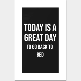 Today is a great day to go back to bed Posters and Art